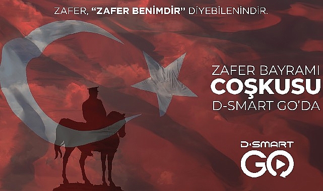 Zafer Bayramı coşkusu D-Smart GO’da