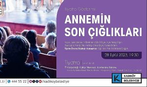 kadikoyun-ileri-yastaki-sakinleri-annemin-son-cigliklari-oyununu-sahneye-tasiyor-QKVgcXJ1.jpg