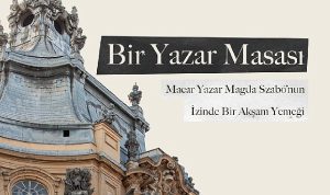 macar-yazar-magda-szab-nun-izinde-bir-aksam-yemegi-na23yXXP.jpg