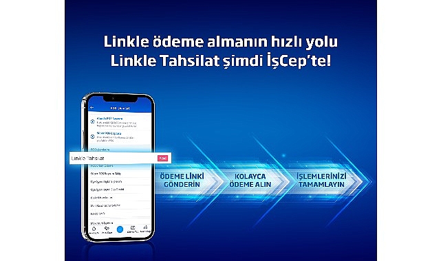 Cep telefonlarını POS cihazına dönüştüren Linkle Tahsilat hizmeti İşCep’te