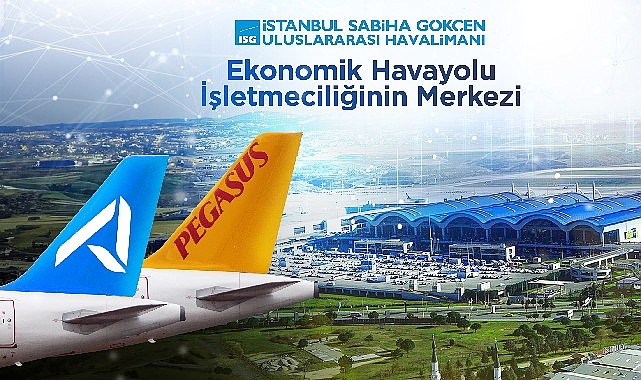 Sabiha Gökçen Türkiye’de Ekonomik Uçuşun Merkezi