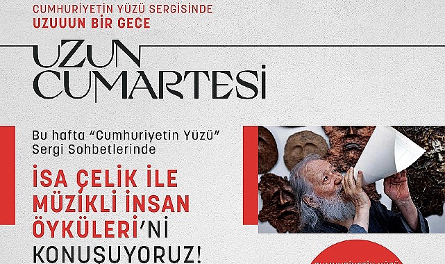 Cumhuriyetin Yüzü sergisi “Uzun Cumartesi” ile ziyaretçilerini bekliyor