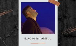 Lokman Akyılmaz’ın Yeni Şarkısı ‘İlacım İstanbul’ Dinleyicilerle Buluştu